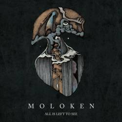 Moloken : All Is Left to See